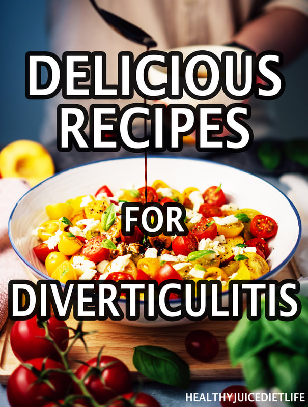 Diverticulitis Recipes for Diverticulosis Sufferers