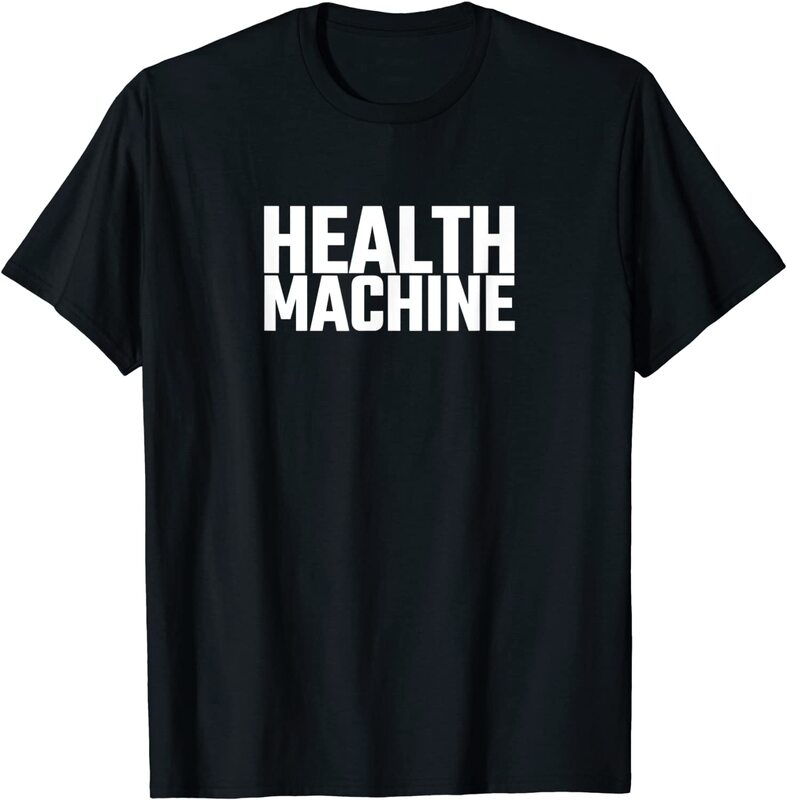 Health Machine T-Shirt for Healthy People